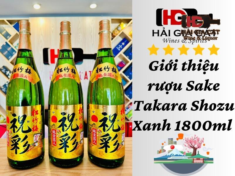 Giới thiệu rượu Sake Takara Shozu Xanh 1800ml (1,8L)