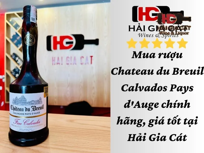 Mua rượu Chateau du Breuil Calvados Pays d'Auge chính hãng, giá tốt tại Hải Gia Cát