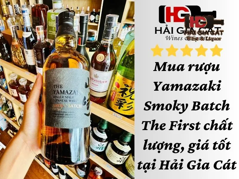 Mua rượu Yamazaki Smoky Batch The First chất lượng, giá tốt tại Hải Gia Cát