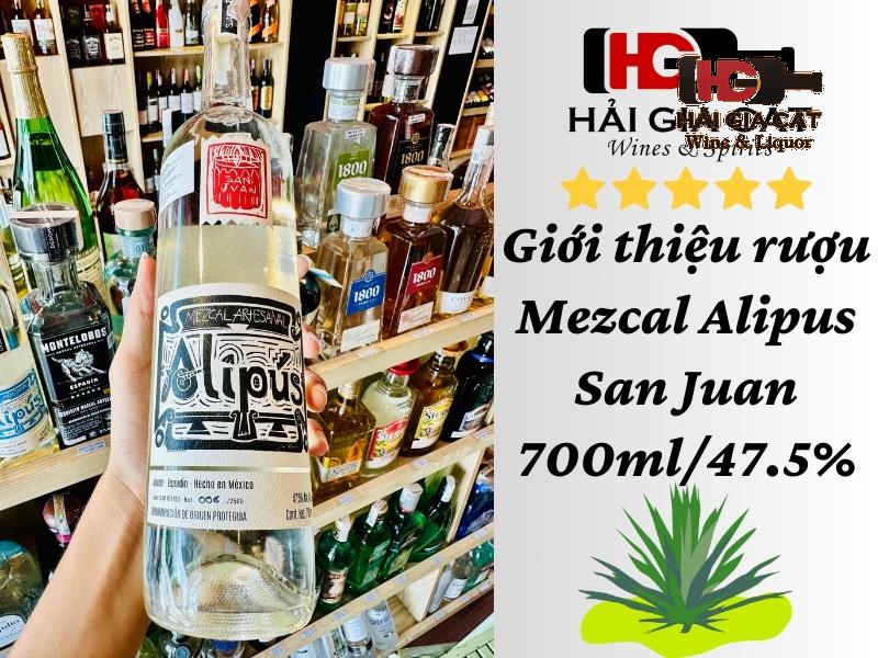 Giới thiệu rượu Mezcal Alipus San Juan